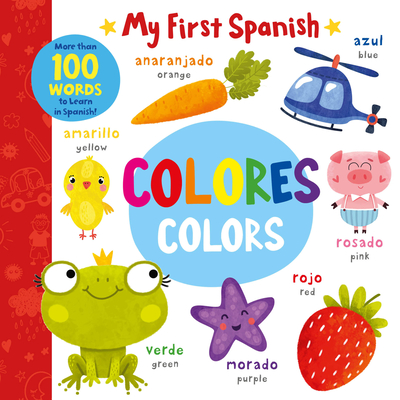 Colors - Colores: More Than 100 Words to Learn in Spanish! - Clever Publishing