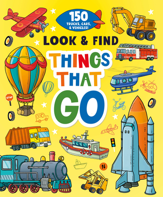 Things That Go: 150 Trucks, Cars, and Vehicles! - Clever Publishing