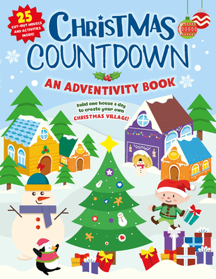 Christmas Countdown: An Adventivity Book - Build One House a Day to Create Your Own Christmas Village! 25 Cut-Out Houses and Activities Ins - Clever Publishing