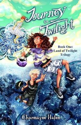 Journey to Twilight: Book One - Charmayne Hafen