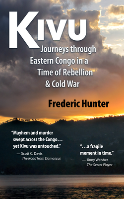 Coperta cărții 'Kivu: Journeys in the Eastern Congo - Frederic Hunter'
