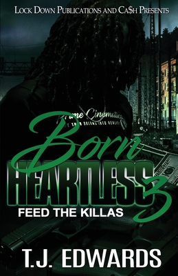 Born Heartless 3: Feed the Killas - T. J. Edwards