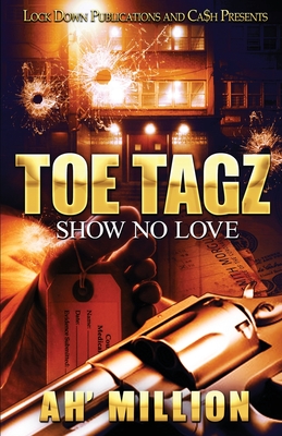 Toe Tagz: Show No Love - Ah'million