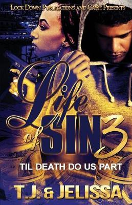 Life of Sin 3: Til Death Do Us Part - T. J.