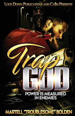 Trap God: Power is Measured in Enemies - Martell Troublesome Bolden
