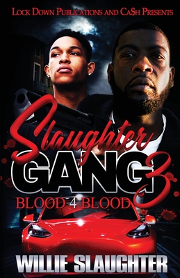 Slaughter Gang 3: Blood 4 Blood - Willie Slaughter