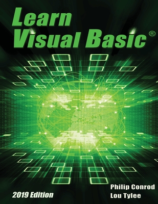 Learn Visual Basic 2019 Edition: A Step-By-Step Programming Tutorial - Philip Conrod