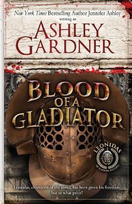 Blood of a Gladiator - Ashley Gardner