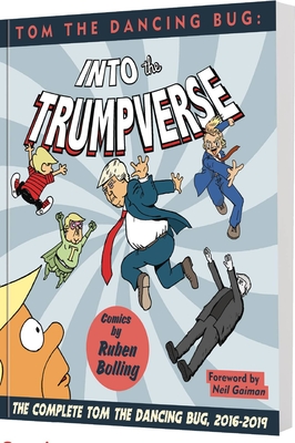 Tom the Dancing Bug Presents: Into the Trumpverse - Ruben Bolling