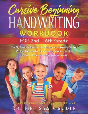 CURSIVE BEGINNING HANDWRITING WORKBOOK for 2nd - 6th GRADE: The Big Coloring Book to Learn Upper and Lowercase Cursive Writing That Includes the Alpha - Sidra Ayyaz