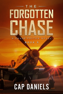 The Forgotten Chase: A Chase Fulton Novel - Cap Daniels