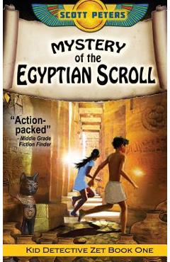 Coperta cărții 'Mystery of the Egyptian Scroll: Kids Historical Adventure - Scott Peters'