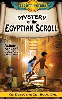 Mystery of the Egyptian Scroll: Kids Historical Adventure - Scott Peters