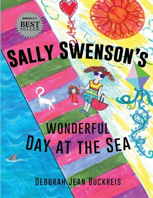 Sally Swenson's Wonderful Day at the Sea - Deborah Jean Buckreis