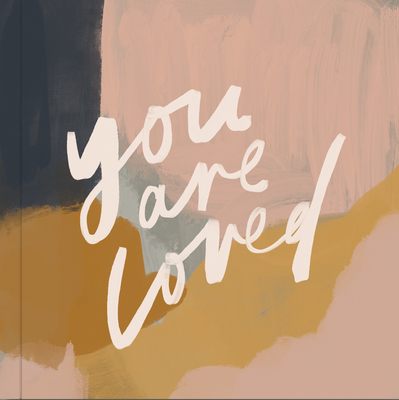You Are Loved: Artwork and Inspirational Messages to Encourage Your Faith - Jenessa Wait