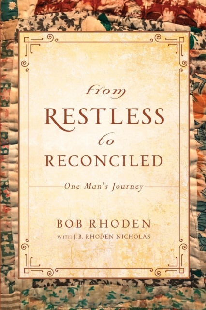From Restless To Reconciled - Bob Rhoden