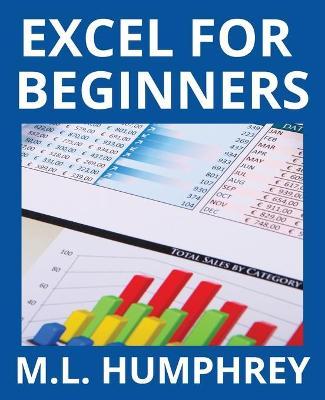 Excel for Beginners - M. L. Humphrey