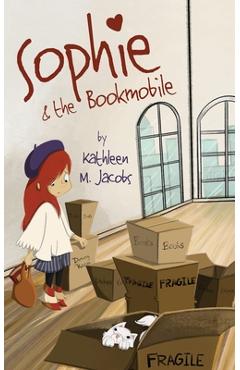 Poza produsului Sophie & the Bookmobile - Kathleen M. Jacobs