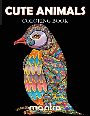 Cute Animals Coloring Book: Coloring Book for Adults: Beautiful Designs for Stress Relief, Creativity, and Relaxation - Mantra