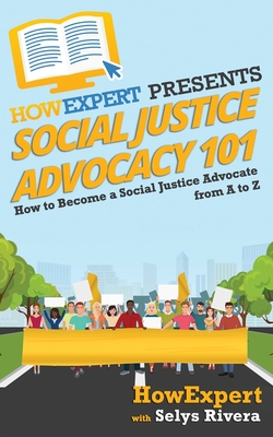 Social Justice Advocacy 101: How to Become a Social Justice Advocate From A to Z - Selys Rivera