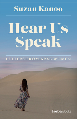 Hear Us Speak: Letters from Arab Women - Suzan Kanoo