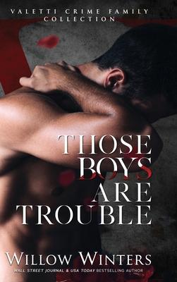 Those Boys Are Trouble - Willow Winters