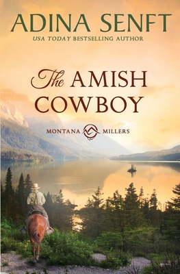 The Amish Cowboy: Montana Millers 1 - Adina Senft