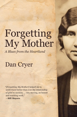 Forgetting My Mother: A Blues from the Heartland - Dan Cryer