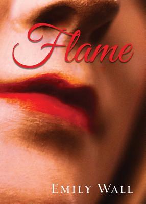 Flame - Emily Wall