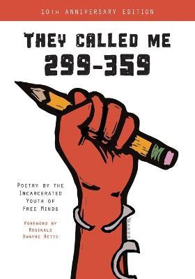 They Called Me 299-359: Poetry by the Incarcerated Youth of Free Minds - Free Minds Writers