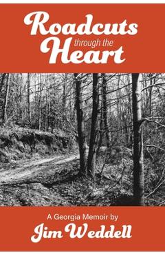 Poza produsului Roadcuts Through The Heart: A Georgia Memoir - Jim Weddell