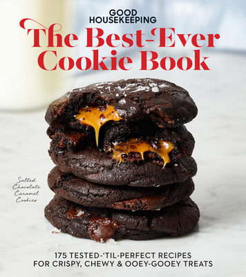Good Housekeeping the Best-Ever Cookie Book: 175 Tested-'Til-Perfect Recipes for Crispy, Chewy & Ooey-Gooey Treats - Good Housekeeping