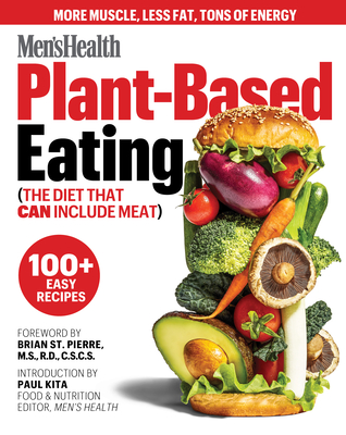 Men's Health Plant-Based Eating: (The Diet That Can Include Meat) - Men's Health