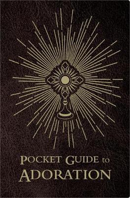 Pocket Guide to Adoration - Fr Josh Johnson
