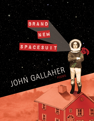 Brand New Spacesuit - John Gallaher