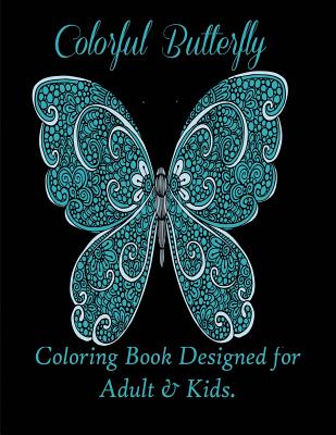 Colorful Butterflies: Coloring Book Designed for Adult & Kids. - Mainland Publisher