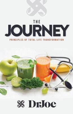 The Journey: Principles of Total Life Transformation - Joseph Williams