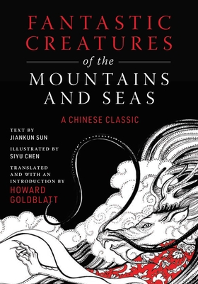 Fantastic Creatures of the Mountains and Seas: A Chinese Classic - Anonymous