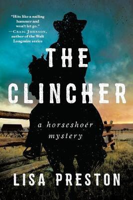 The Clincher: A Horseshoer Mystery - Lisa Preston