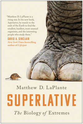 Superlative: The Biology of Extremes - Matthew D. Laplante
