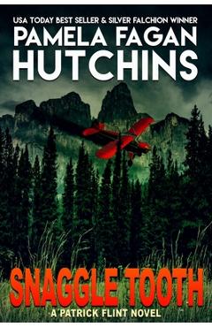 Coperta cărții 'Snaggle Tooth: A Patrick Flint Novel - Pamela Fagan Hutchins'