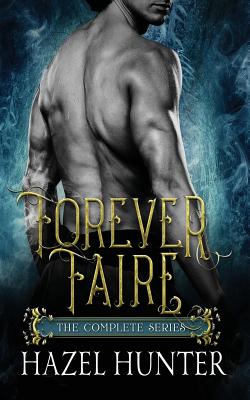 Forever Faire - The Complete Series Box Set: A Fae Fantasy Romance Series - Hazel Hunter