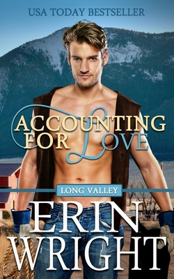 Accounting for Love: A Long Valley Romance Novel - Erin Wright