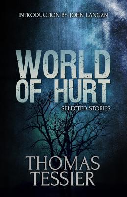 World of Hurt: Selected Stories - Thomas Tessier