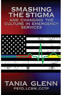 Smashing the Stigma and Changing the Culture in Emergency Services - Tania Glenn