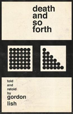 Death and So Forth: Stories - Gordon Lish