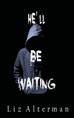 He'll Be Waiting - Liz Alterman