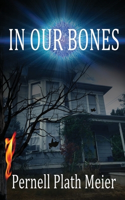 In Our Bones - Pernell Plath Meier