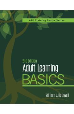 Adult Learning Basics - William J. Rothwell