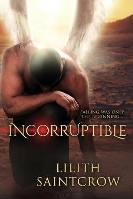 Incorruptible - Lilith Saintcrow